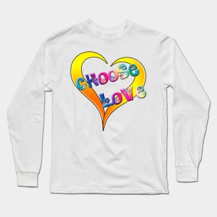 choose love Long Sleeve T-Shirt